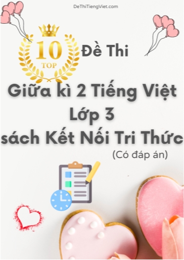 Bộ 10 Đề thi giữa kì 2 Tiếng Việt Lớp 3 sách Kết Nối Tri Thức (Có đáp án)