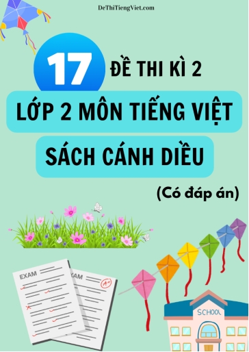 Bộ 17 Đề thi học kì 2 Lớp 2 sách Cánh Diều môn Tiếng Việt (Có đáp án)