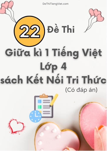 Bộ 22 Đề thi giữa kì 1 Tiếng Việt Lớp 4 sách Kết Nối Tri Thức (Có đáp án)