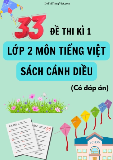 Bộ 33 Đề thi học kì 1 Lớp 2 sách Cánh Diều môn Tiếng Việt (Có đáp án)