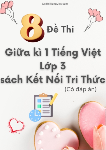 Bộ 8 Đề thi giữa kì 1 Tiếng Việt Lớp 3 sách Kết Nối Tri Thức (Có đáp án)