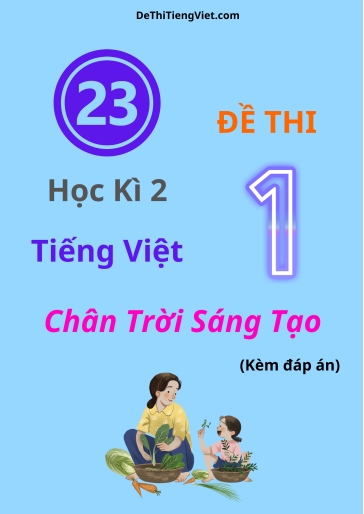 Bộ 23 Đề thi học kì 2 Tiếng Việt Lớp 1 Chân Trời Sáng Tạo (Kèm đáp án)