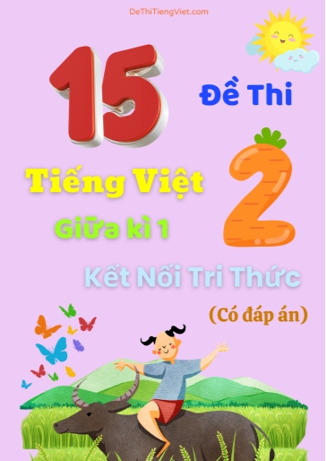 Bộ 15 Đề thi Tiếng Việt 2 giữa học kì 1 sách Kết Nối Tri Thức (Có đáp án)