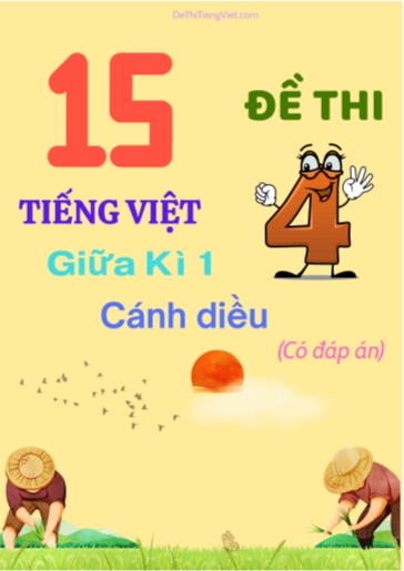 Bộ 15 Đề thi Tiếng Việt 4 giữa học kì 1 sách Cánh Diều (Có đáp án)