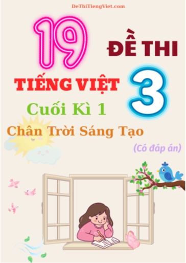 Bộ 19 Đề thi Tiếng Việt 3 cuối học kì 1 sách Chân Trời Sáng Tạo (Có đáp án)
