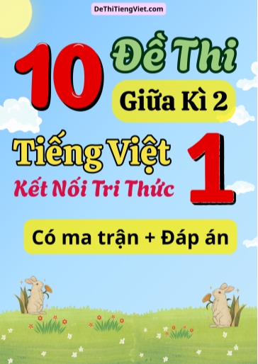 Bộ 10 Đề thi giữa kì 2 Tiếng Việt Lớp 1 Kết nối tri thức (Có ma trận + Đáp án)