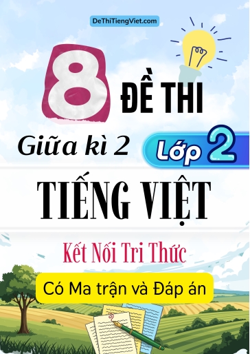 Bộ 8 Đề thi giữa kì 2 Tiếng Việt Lớp 2 Kết nối tri thức (Có ma trận + Đáp án)